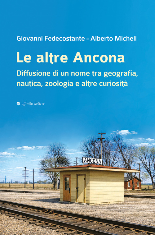 Le altre Ancona. Diffusione di un nome tra geografia, nautica, zoologia e altre curiosità