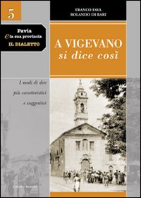Pavia e la sua provincia. Il dialetto. Volume Vol. 5