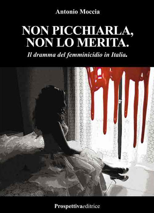 NON PICCHIARLA, NON LO MERITA. IL DRAMMA