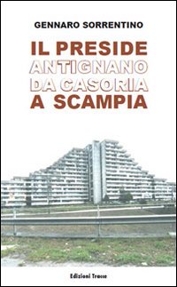 Il preside Antigano da Casoria a Scampia