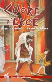 Cuore d'eroe. La storia di Enea