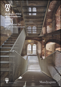 Copertina di: Medaglia d'oro all'architettura italiana 2015-Gold medal for italian architecture 2015. Catalogo della mostra (Milano, 12 dicembre 2015-7 febbraio 2016)