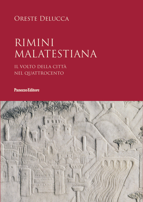 Rimini malatestiana. Il volto della città nel Quattrocento