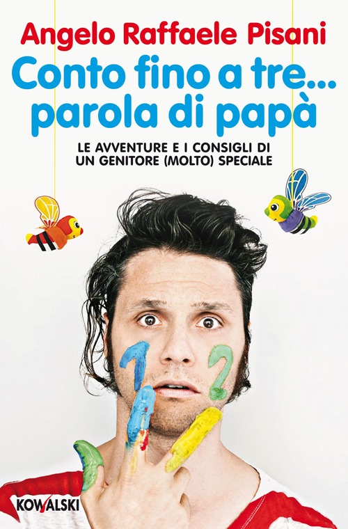 Conto fino a tre... parola di papà. Le avventure e i consigli di un genitore (molto) speciale