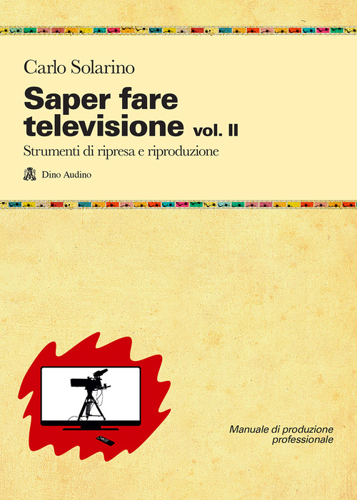 Saper fare televisione. Volume Vol. 2