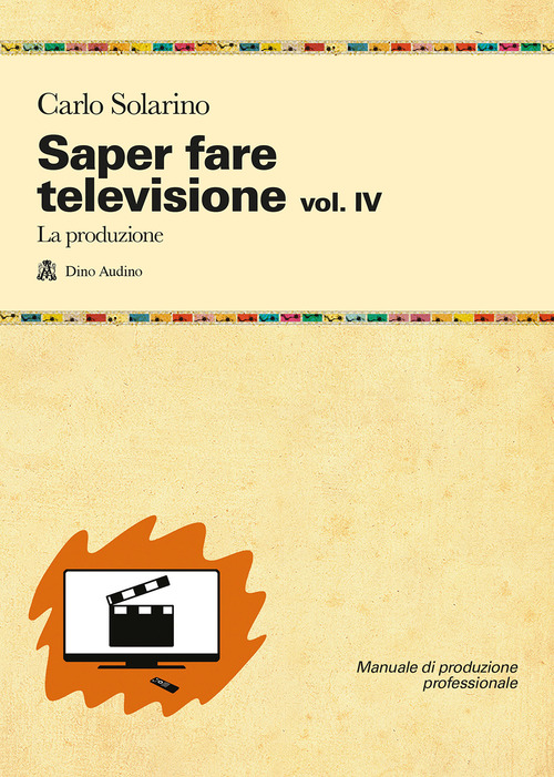 Saper fare televisione. Volume Vol. 4
