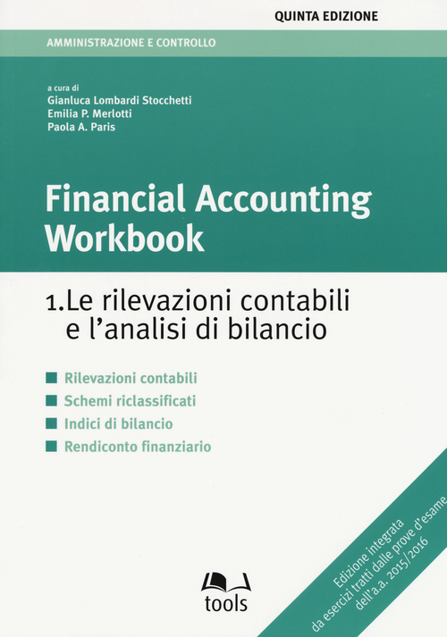 Financial accounting workbook. Le rilevazioni contabili e l'analisi di bilancio. Volume Vol. 1