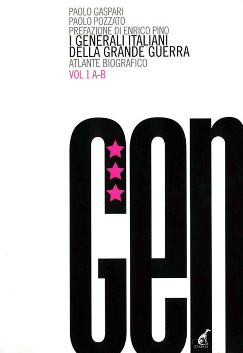 I generali italiani della grande guerra. Atlante biografico. Volume Vol. 1
