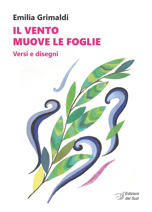 Il vento muove le foglie. Versi e disegni