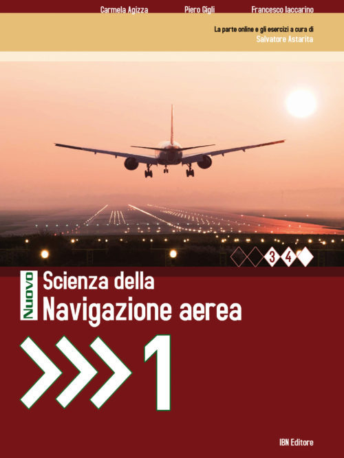 Nuovo Scienza della navigazione aerea. Per le Scuole superiori. Volume Vol. 1