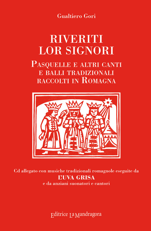 Riveriti lor signori. Pasquelle e altri canti e balli tradizionali raccolti in Romagna
