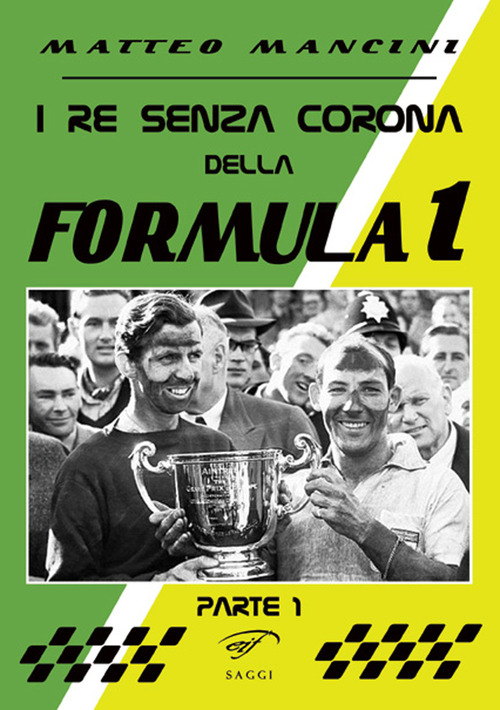 I re senza corona della Formula 1. Volume Vol. 1