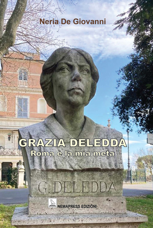 Grazia Deledda. Roma è la mia metà