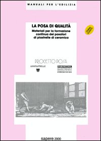 La posa di qualità. Materiali per la formazione continua dei posatori di piastrelle di ceramica