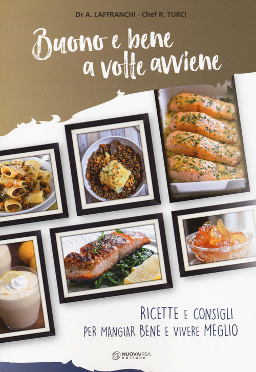 Buono e bene a volte avviene. Ricette e consigli per mangiare bene e vivere meglio