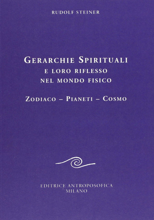 Gerarchie spirituali e loro riflesso nel mondo fisico. Zodiaco-Pianeti-Cosmo