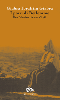 Copertina di: I pozzi di Betlemme. Una Palestina che non c'è più