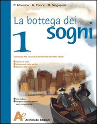 La bottega dei sogni. Con letteratura. Per la Scuola media. Volume Vol. 2