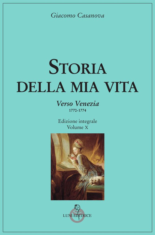 Storia della mia vita. Volume Vol. 10