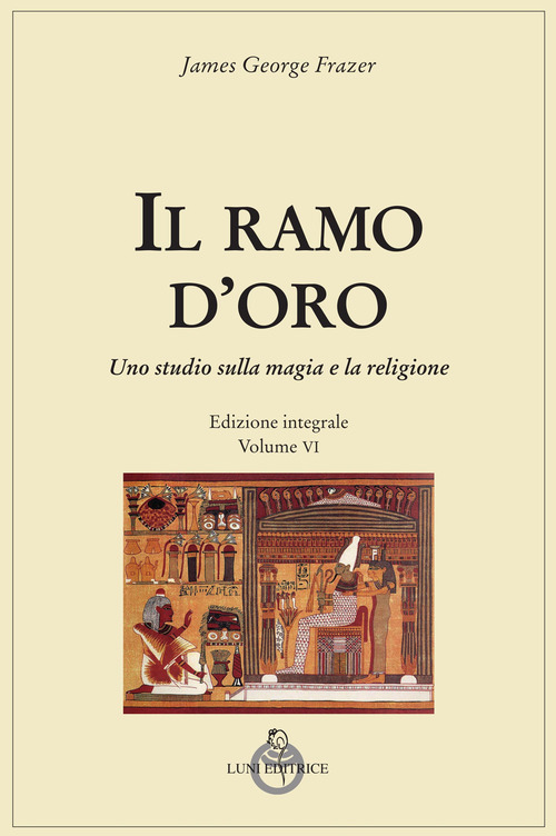 Il ramo d'oro. Studio della magia e della religione. Volume Vol. 6/2
