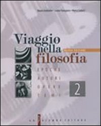 Viaggio nella filosofia. Epoche, autori, opere, temi. Per i Licei e gli Ist. Magistrali. Volume Vol. 2
