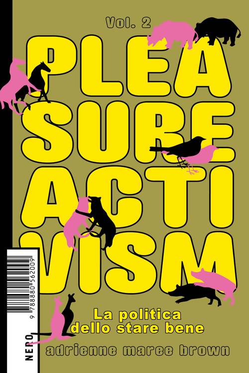 Pleasure activism. La politica dello stare bene. Volume Vol. 2