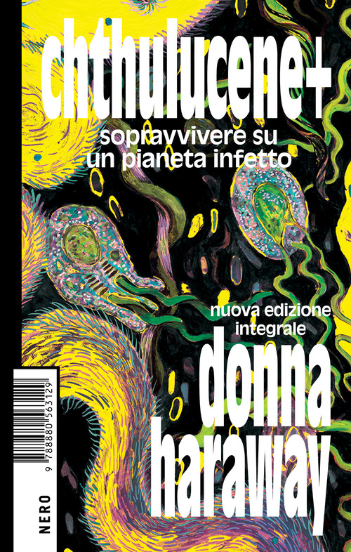 Chthulucene+. Sopravvivere su un pianeta infetto