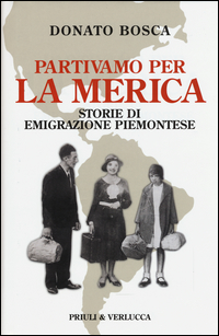 Copertina di: Partivamo per la Merica. Storie di emigrazione piemontese