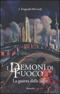 La guerra delle talpe. I demoni di fuoco. Volume 1