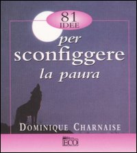 Ottantuno idee per sconfiggere la paura