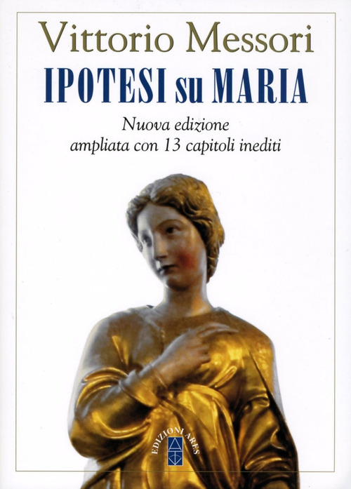 Ipotesi su Maria. Fatti, indizzi, enigmi