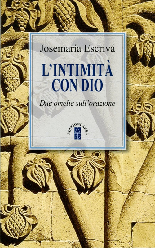 L' intimità con Dio. Due omelie sull'orazione