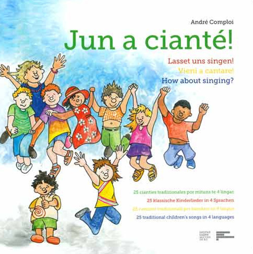 Jun a cianté-Lasset uns singen!-Vieni a cantare!-How about singing?