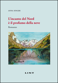 Copertina di: L'incanto del Nord è il profumo della neve