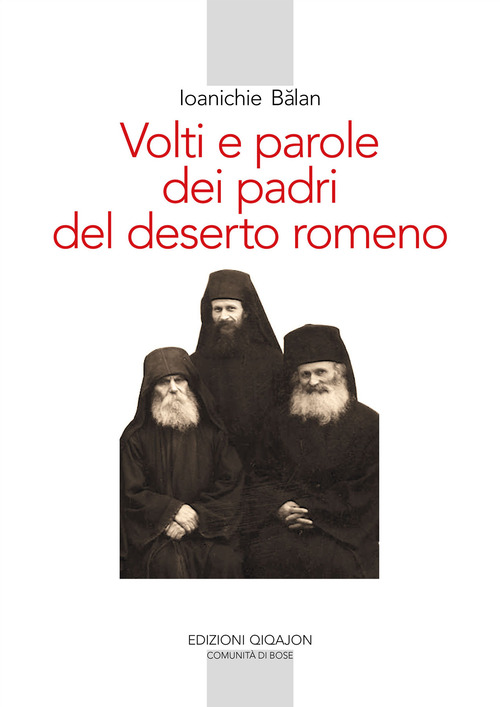 Volti e parole dei padri del deserto romeno