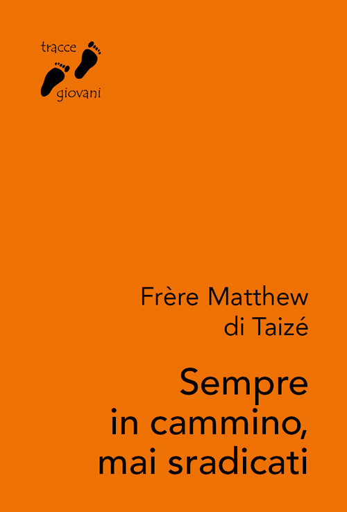 Sempre in cammino, mai sradicati