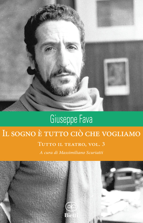 Il sogno è tutto ciò che vogliamo. Tutto il teatro. Volume Vol. 3