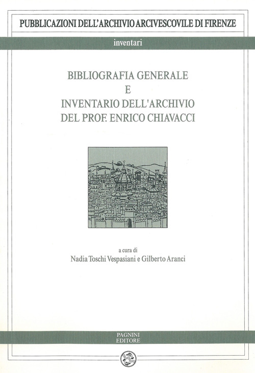 Bibliografia generale e inventario dell’archivio del prof. Enrico Chiavacci