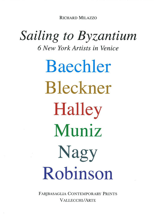 Sailing to byzantium. 6 New York artists in Venice