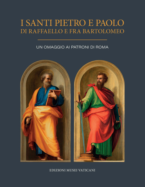I Santi Pietro e Paolo di Raffaello e Fra Bartolomeo. Un omaggio ai Patroni di Roma