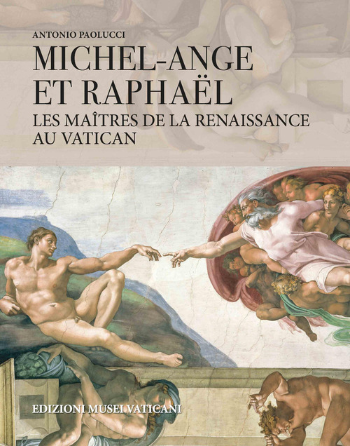 Michel-Ange et Raphaël les maîtres de la Renaissance au Vaticann