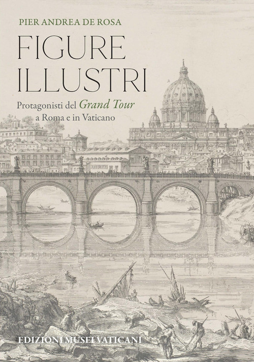 Figure illustri. Protagonisti del Grand Tour tra il Vaticano e Roma