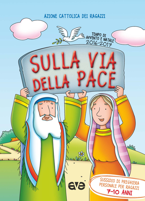 Sulla via della pace. Sussidio di preghiera personale per ragazzi 7-10 anni. Tempo di Avvento e Natale 2016-2017. Volume 2