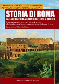 Storia di Roma. Dalla fondazione all'inizio del Terzo millennio
