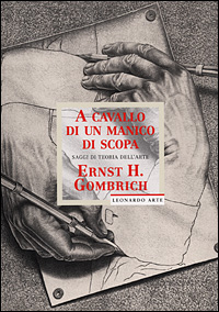 A cavallo di un manico di scopa. Saggi di teoria dell'arte