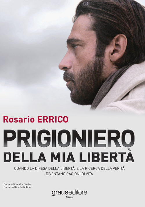 Prigioniero della mia libertà