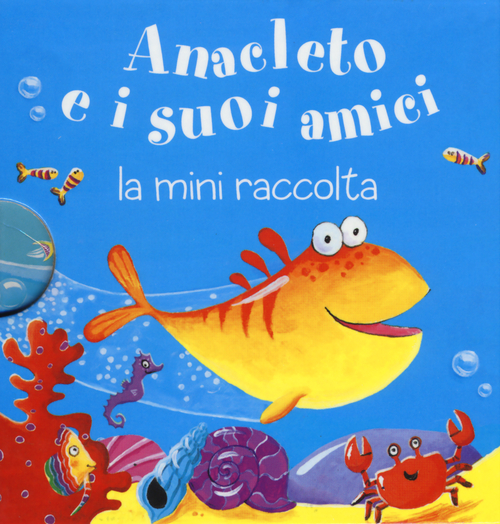 Anacleto e i suoi amici. La mini raccolta. Volume 7