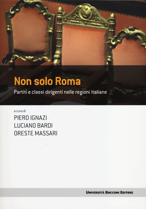 Non solo Roma. Partiti e classi dirigenti nelle regioni italiane