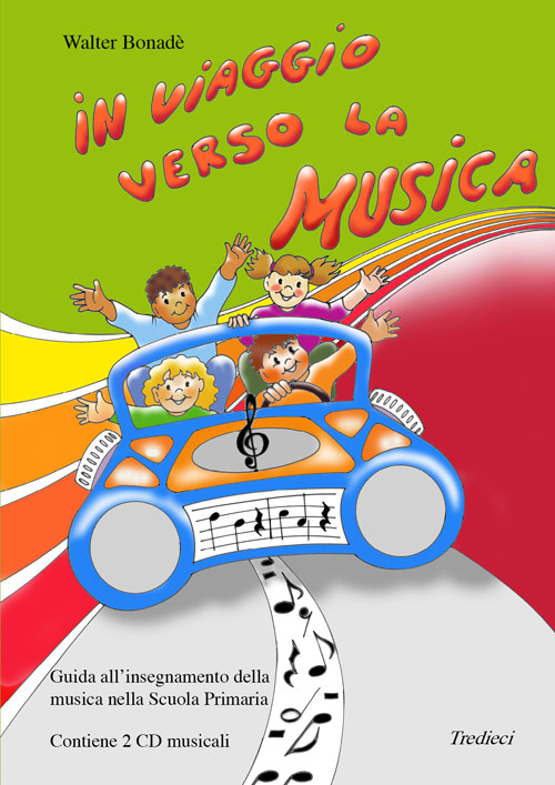 In viaggio verso la musica. Per la Scuola elementare