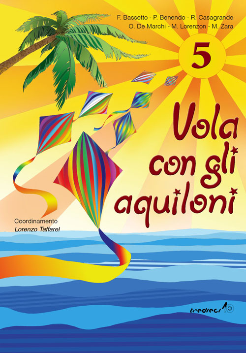 Vola con gli aquiloni. Per la Scuola elementare. Volume Vol. 5